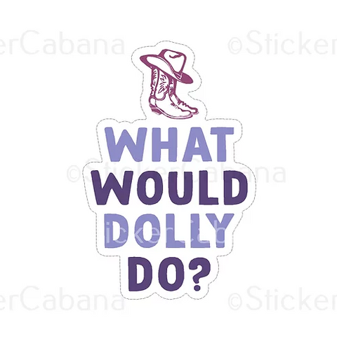 What Would Dolly Do? Vinyl Sticker cabana waterproof